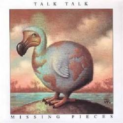 Talk Talk : Missing Pieces